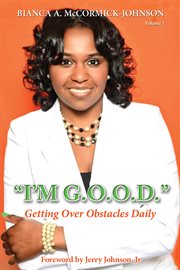 "i'm g.o.o.d.". Getting Over Obstacles Daily) cover image