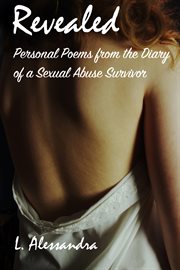 Revealed. Personal Poems from the Diary of a Sexual Abuse Survivor cover image