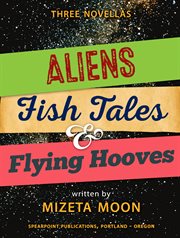 Aliens, fish tales & flying hooves cover image