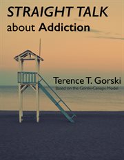 Straight talk about addiction cover image