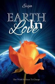 Earth in love. Her World Is About to Change cover image