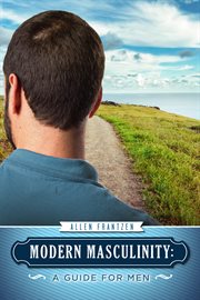 Modern masculinity. A Guide for Men cover image