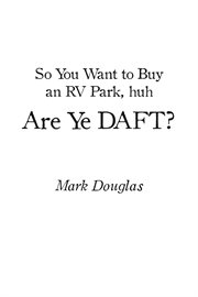 So you want to buy an rv park, huh. are ye daft? cover image