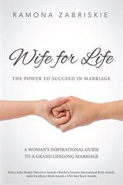 Wife for life : the power to succeed in marriage cover image