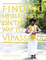 Finding myself one day on the way to vipassana cover image