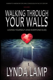 Walking through your walls volume i. Loving Yourself and Everyone Else cover image