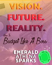 Vision. future. reality. How to Budget Like a Boss cover image