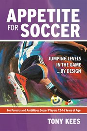 Appetite for soccer. Jumping Levels in the Game...by Design cover image