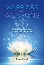 Warriors and weapons. Don't Let Your Problems Get Away With Your Murder! cover image