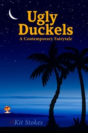 Ugly duckels. A Contemporary Fairytale cover image