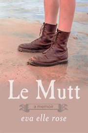 Le mutt. A Memoir cover image