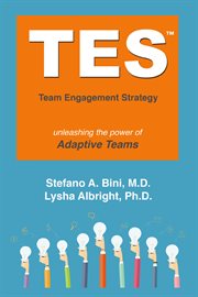 Tes: the team engagement strategy. Unleashing the Power of Adaptive Teams cover image