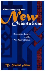 Challenging the new orientalism : dissenting essays on the "war against Islam" cover image