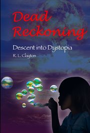 Dead reckoning. Descent Into Dystopia cover image
