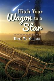 Hitch your wagon to a star cover image