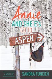 Annie and the e's go to aspen cover image