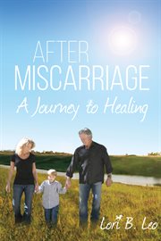 After miscarriage. A Journey to Healing cover image
