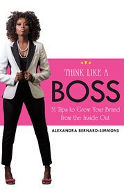Think like a boss. 31 Tips to Grow Your Brand from the Inside Out cover image