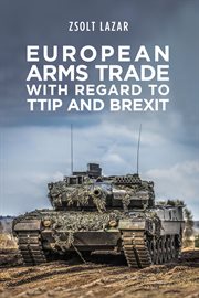 European arms trade with regard to ttip and brexit cover image