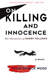 On killing and innocence. The Chronicles of Henry Fellows cover image