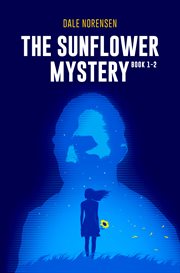The sunflower mystery. Books #1-2 cover image