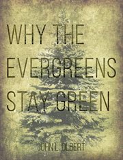 Why the Evergreens Stay Green