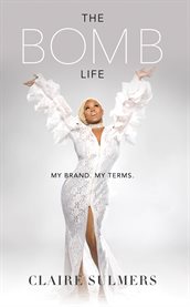 The bomb life. My Brand. My Terms cover image
