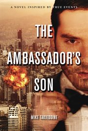The ambassador's son. A Novel, Inspired By True Events cover image