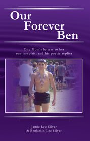 Our forever ben. One Mom's letters to Her Son in Spirit, And His Poetic Replies cover image