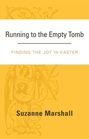Running to the empty tomb. Finding the Joy in Easter cover image