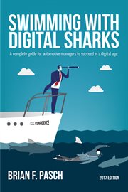 Swimming with digital sharks. A Complete Guide for Automotive Managers to Succeed in a Digital Age cover image