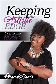 Keeping the artistic edge. Overcoming Beauty Industry Burnout cover image