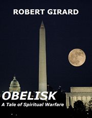 Obelisk. A Tale of Spiritual Warfare cover image
