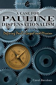 A case for pauline dispensationalism. Defining Paul's Gospel and Mission cover image