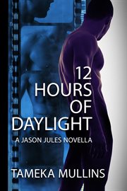12 hours of daylight. A Jason Jules Novella cover image