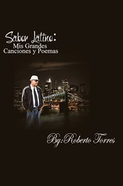 Sabor latino. Mis Grandes Canciones Y Poemas cover image