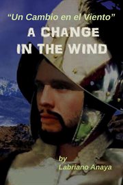 A change in the wind. Un Cambio En El Viento cover image