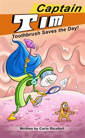 Captain tim toothbrush saves the day! cover image