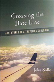 Crossing the date line. Adventures of a Traveling Geologist cover image