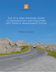 The up & away advisors' guide to implementing and executing sap's vehicle management system cover image