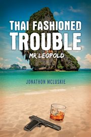 Thai fashioned trouble. Mr. Leopold cover image