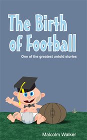 The birth of football cover image