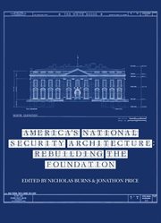 America's National Security Architecture : Rebuilding the Foundation cover image