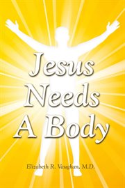 Jesus needs a body cover image