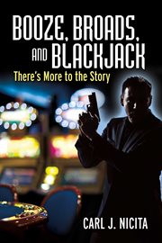 Booze, broads and blackjack. There's More to the Story cover image
