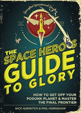Cover image for The Space Hero's Guide to Glory