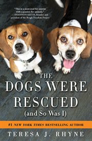 The dogs were rescued (and so was I) cover image