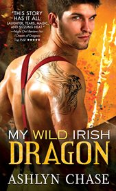 My wild irish dragon: Boston Dragons Series, Book 2 cover image