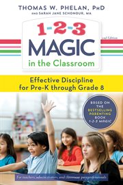 1-2-3 magic in the classroom: effective discipline for pre-K through grade 8 cover image