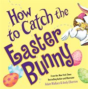How to Catch the Easter Bunny cover image